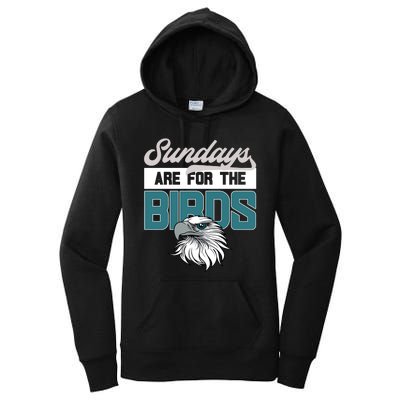 Sundays Are For The Birds It's A Philly Thing Philadelphia Football Women's Pullover Hoodie