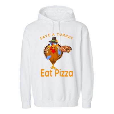 Save A Funny Turkey Pilgrim Eat Pizza Adult Vegan Gift Garment-Dyed Fleece Hoodie