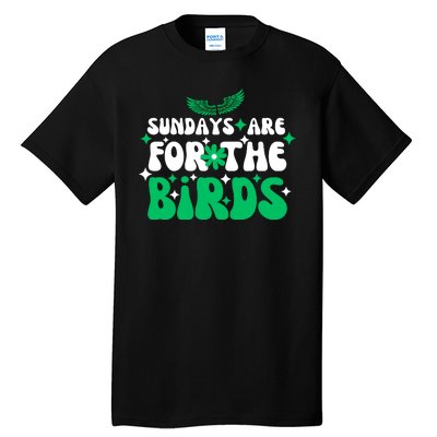 Sundays Are For The Birds For Philadelphia Football Fans Females Tall T-Shirt