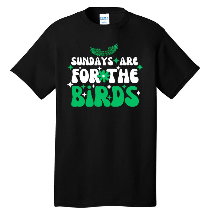 Sundays Are For The Birds For Philadelphia Football Fans Females Tall T-Shirt