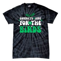 Sundays Are For The Birds For Philadelphia Football Fans Females Tie-Dye T-Shirt