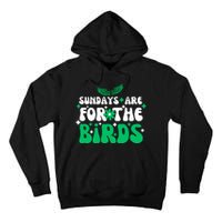 Sundays Are For The Birds For Philadelphia Football Fans Females Tall Hoodie