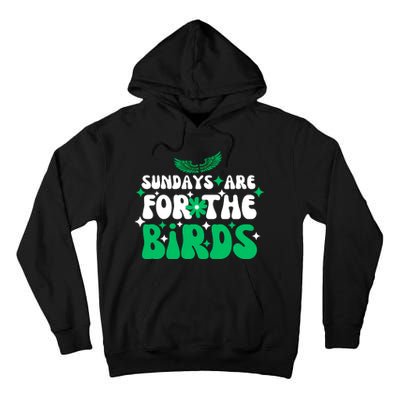 Sundays Are For The Birds For Philadelphia Football Fans Females Tall Hoodie