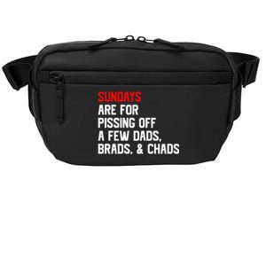 Sundays Are For Pissing Off A Few Dads Brads Chads Crossbody Pack