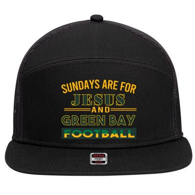 Sundays Are For Jesus And Green Bay Football 7 Panel Mesh Trucker Snapback Hat