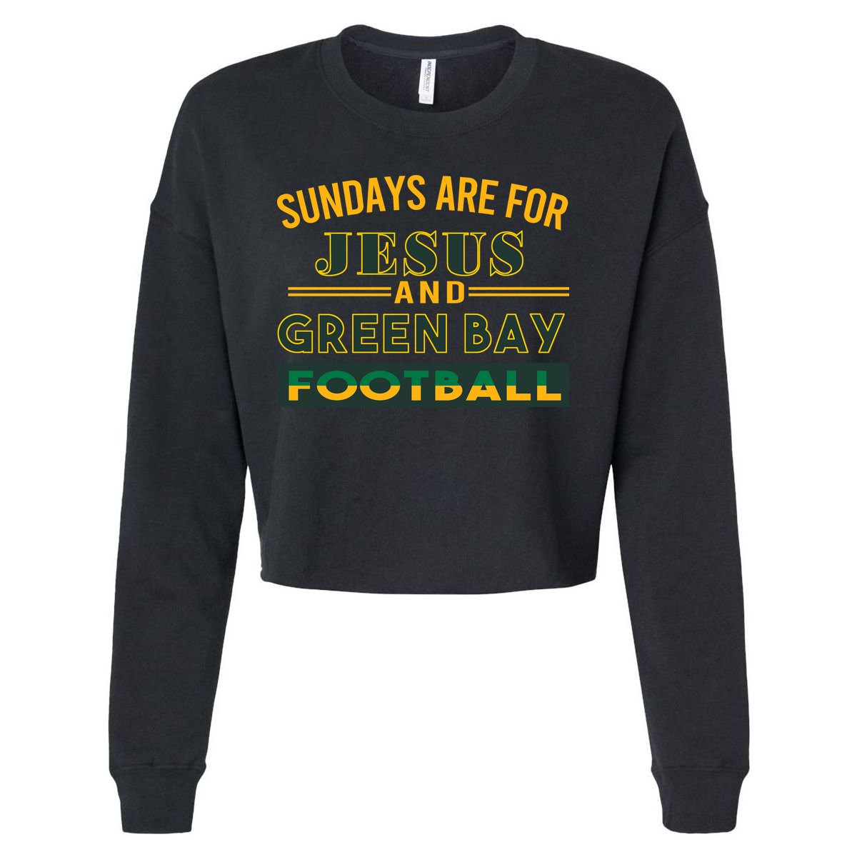 Sundays Are For Jesus And Green Bay Football Cropped Pullover Crew