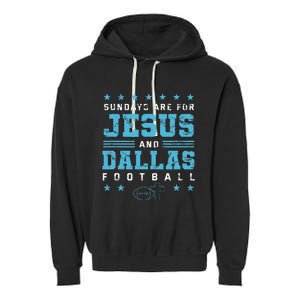 Sundays Are For Jesus And Dallas Football Texas Garment-Dyed Fleece Hoodie