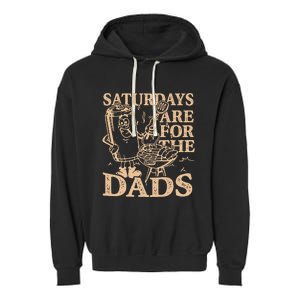 Saturdays Are For The Dads Bbq Grill Garment-Dyed Fleece Hoodie