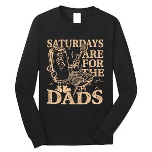 Saturdays Are For The Dads Bbq Grill Long Sleeve Shirt