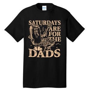 Saturdays Are For The Dads Bbq Grill Tall T-Shirt