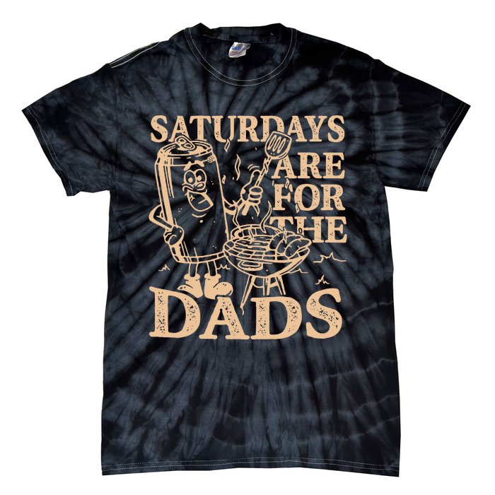 Saturdays Are For The Dads Bbq Grill Tie-Dye T-Shirt