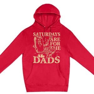 Saturdays Are For The Dads Bbq Grill Premium Pullover Hoodie