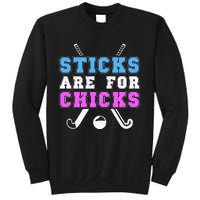 Sticks Are For Chicks Funny Field Hockey Player Sweatshirt