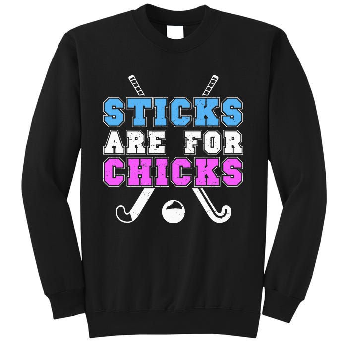 Sticks Are For Chicks Funny Field Hockey Player Sweatshirt