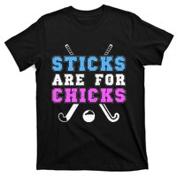 Sticks Are For Chicks Funny Field Hockey Player T-Shirt