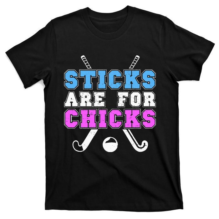 Sticks Are For Chicks Funny Field Hockey Player T-Shirt