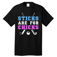 Sticks Are For Chicks Funny Field Hockey Player Tall T-Shirt