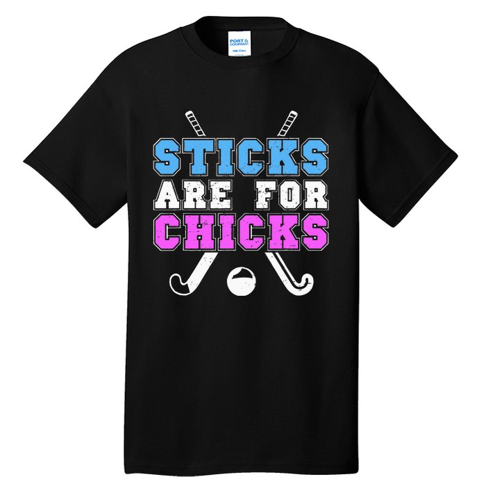 Sticks Are For Chicks Funny Field Hockey Player Tall T-Shirt