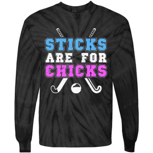 Sticks Are For Chicks Funny Field Hockey Player Tie-Dye Long Sleeve Shirt