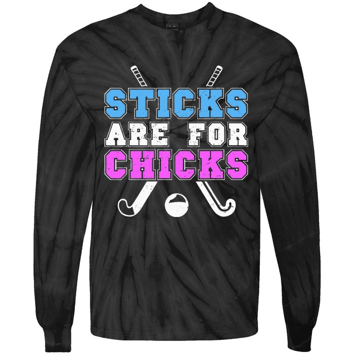 Sticks Are For Chicks Funny Field Hockey Player Tie-Dye Long Sleeve Shirt