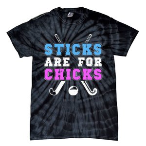 Sticks Are For Chicks Funny Field Hockey Player Tie-Dye T-Shirt