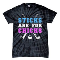 Sticks Are For Chicks Funny Field Hockey Player Tie-Dye T-Shirt