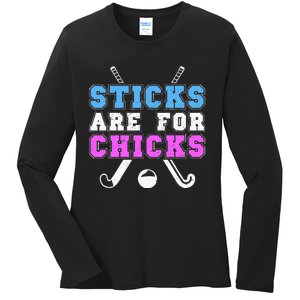 Sticks Are For Chicks Funny Field Hockey Player Ladies Long Sleeve Shirt