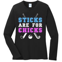 Sticks Are For Chicks Funny Field Hockey Player Ladies Long Sleeve Shirt