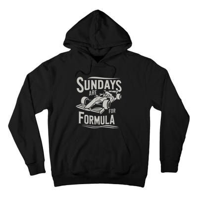 Sunday Are For Formula Racing Track Days & Motorsports Tall Hoodie