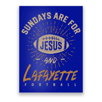 Sundays Are For Jesus And Lafayette Football Louisiana Great Gift Poster