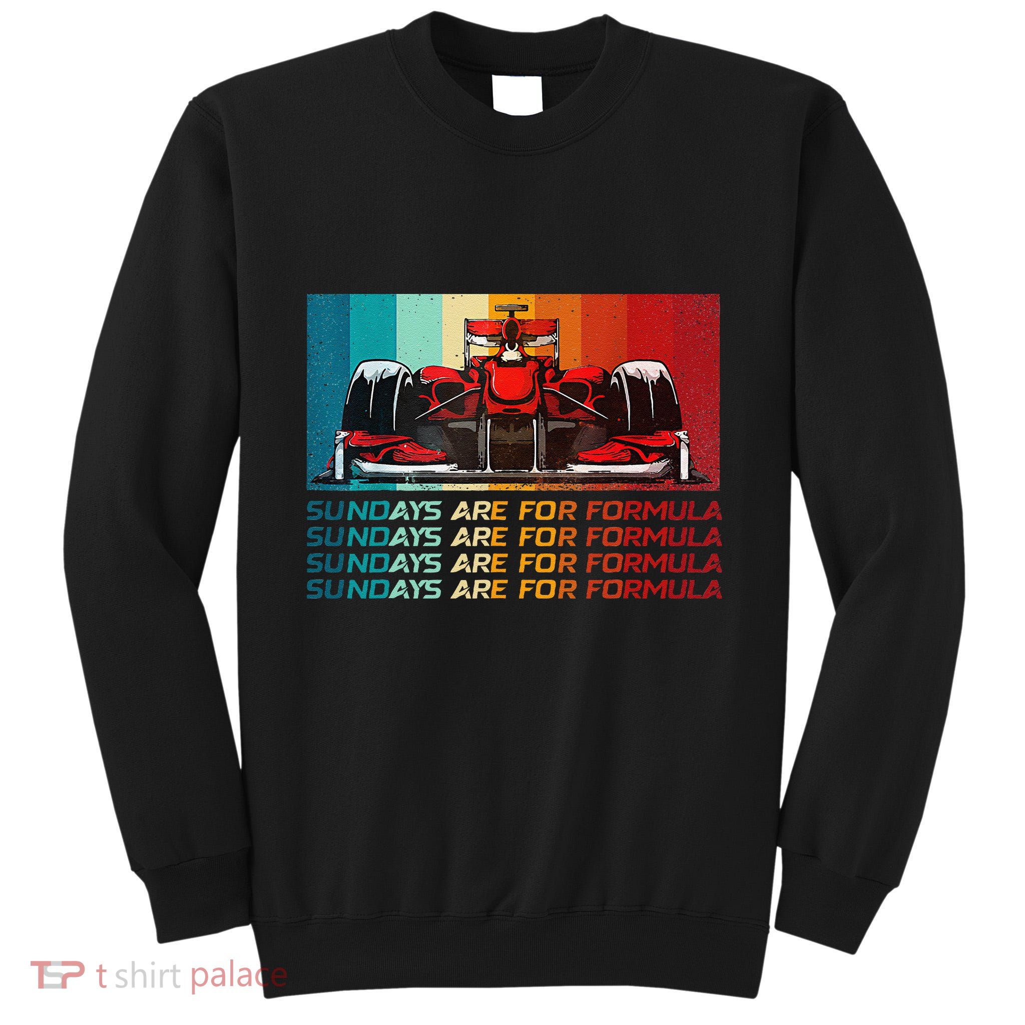 Sundays Are For Formula Racing Lover & Motorsports Fast Cars Tall Sweatshirt