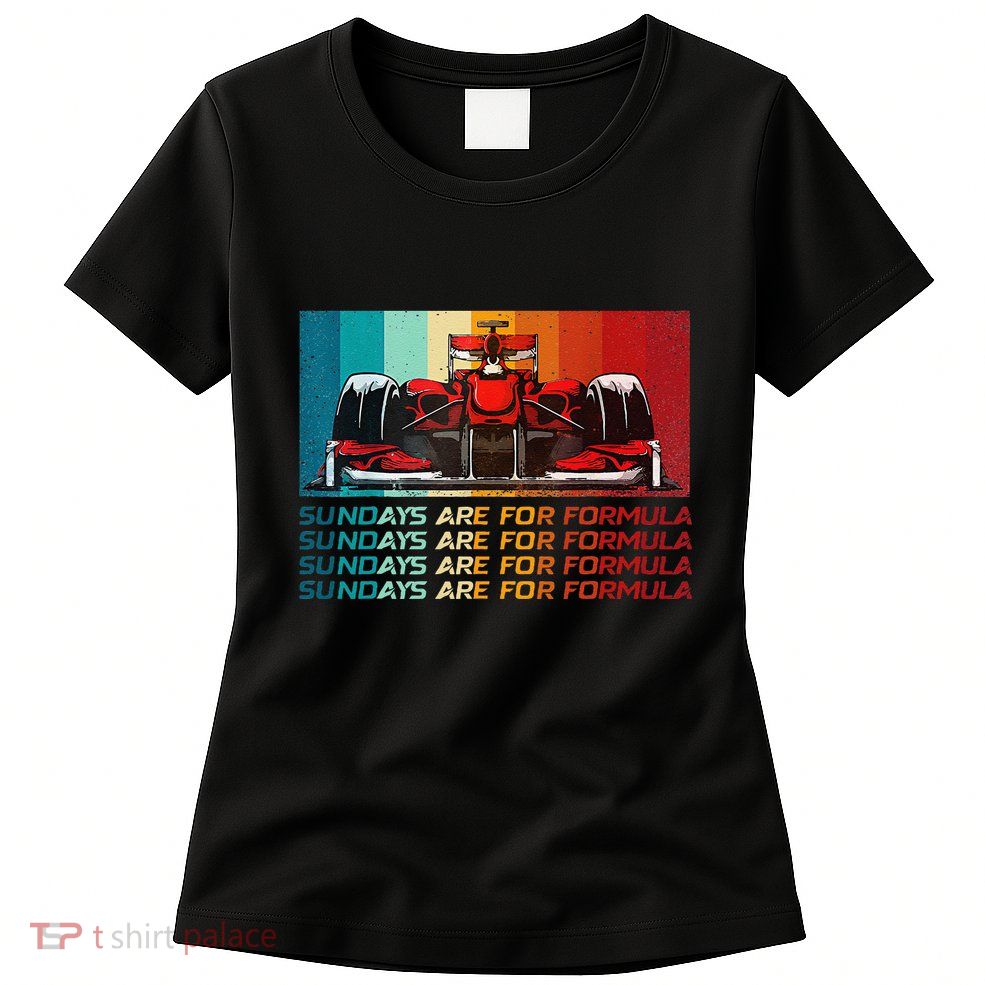 Sundays Are For Formula Racing Lover & Motorsports Fast Cars Womens T-Shirt