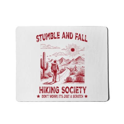 Stumble And Fall Hiking Society DonT Worry ItS A Scratch Mousepad