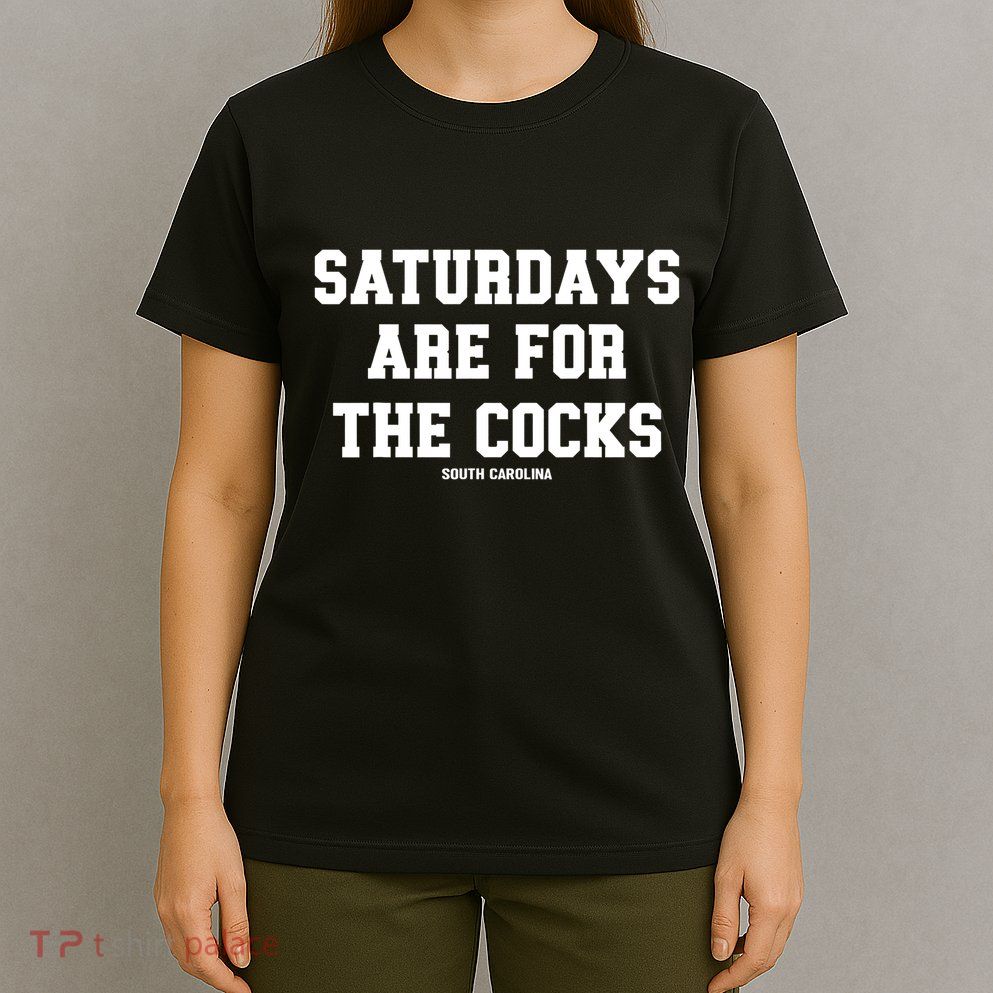 Saturdays Are For The Cocks T-Shirt