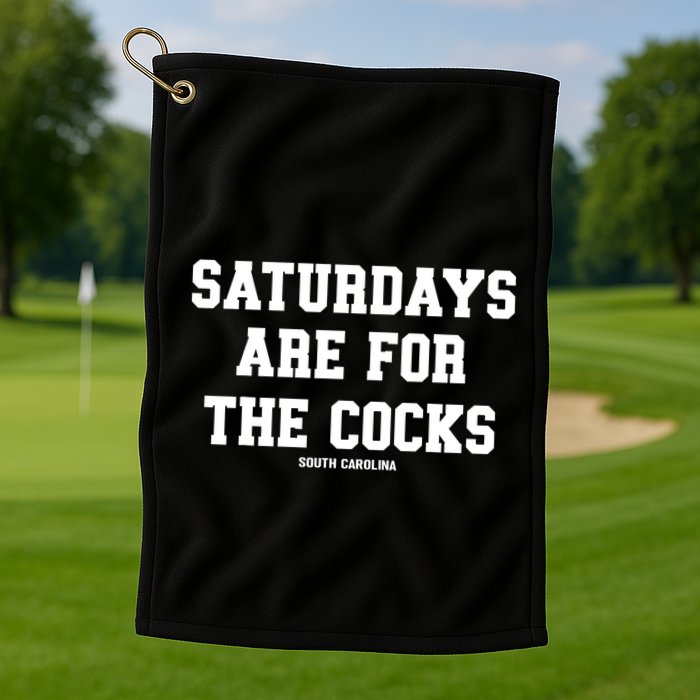 Saturdays Are For The Cocks Golf Towel