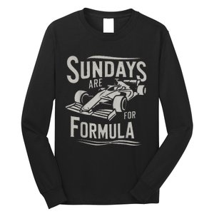 Sunday Are For Formula Racing Track Days & Motorsports Long Sleeve Shirt