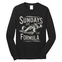 Sunday Are For Formula Racing Track Days & Motorsports Long Sleeve Shirt