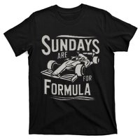 Sunday Are For Formula Racing Track Days & Motorsports T-Shirt