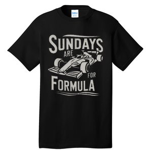 Sunday Are For Formula Racing Track Days & Motorsports Tall T-Shirt