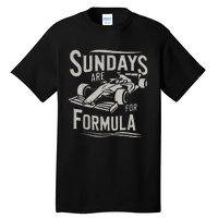 Sunday Are For Formula Racing Track Days & Motorsports Tall T-Shirt