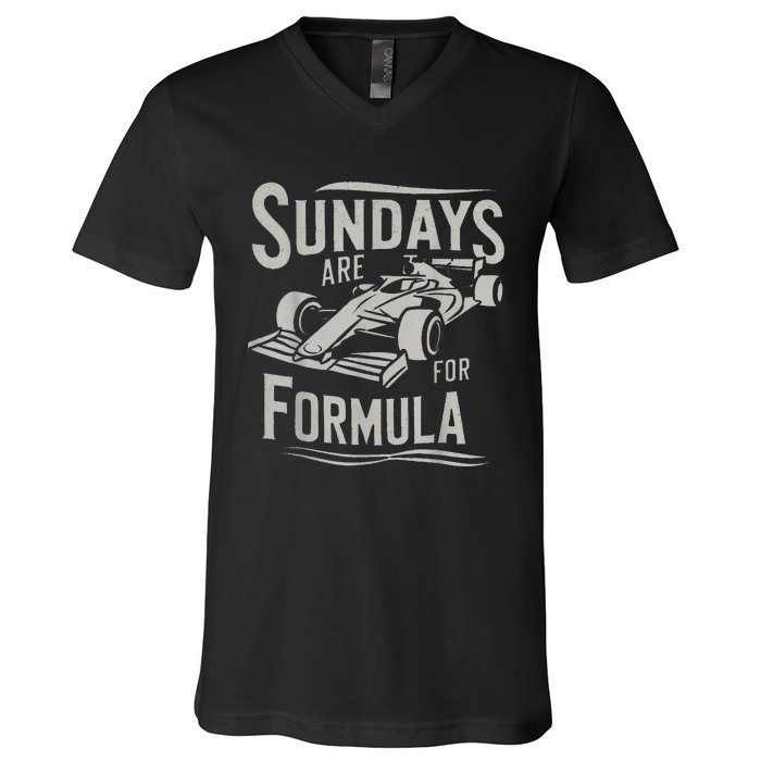 Sunday Are For Formula Racing Track Days & Motorsports V-Neck T-Shirt