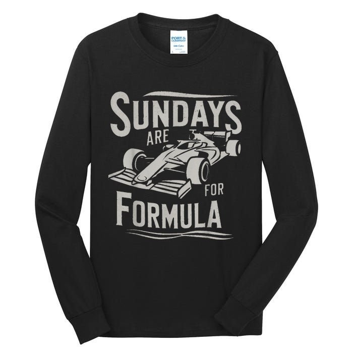 Sunday Are For Formula Racing Track Days & Motorsports Tall Long Sleeve T-Shirt