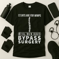 Stents Are For Wimps Real Have Bypass Open Heart Surgery T-Shirt