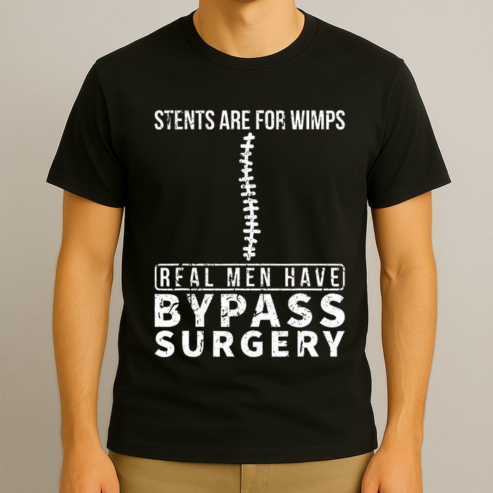 Stents Are For Wimps Real Have Bypass Open Heart Surgery T-Shirt