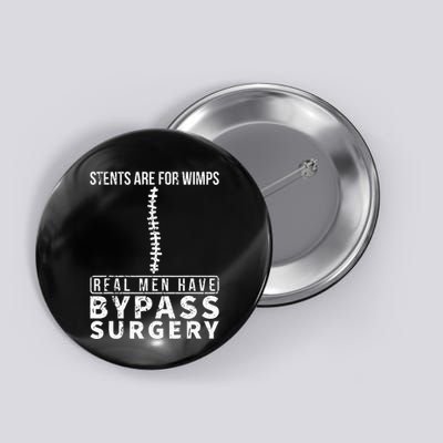 Stents Are For Wimps Real Have Bypass Open Heart Surgery Button