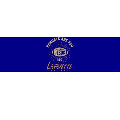 Sundays Are For Jesus And Lafayette Football Louisiana Gift Bumper Sticker