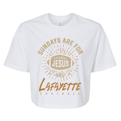 Sundays Are For Jesus And Lafayette Football Louisiana Gift Bella+Canvas Jersey Crop Tee