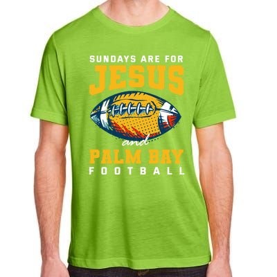 Sundays Are For Jesus And Palm Bay Football Florida Gift Adult ChromaSoft Performance T-Shirt