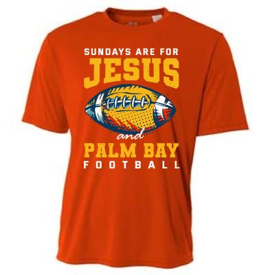 Sundays Are For Jesus And Palm Bay Football Florida Gift Cooling Performance Crew T-Shirt