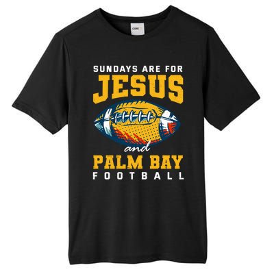 Sundays Are For Jesus And Palm Bay Football Florida Gift Tall Fusion ChromaSoft Performance T-Shirt